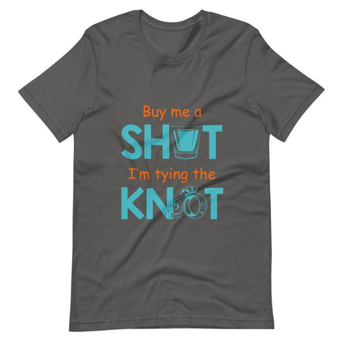 Buy Me A Shot - Unisex T-shirt - PerfectWeddingShop