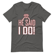 Afbeelding in Gallery-weergave laden, He Said I Do! - Unisex T-shirt - PerfectWeddingShop

